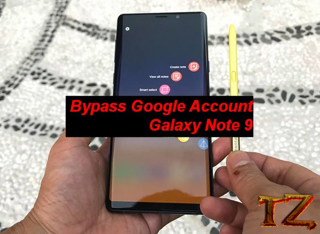 bypass Google account Samsung Galaxy Note 9