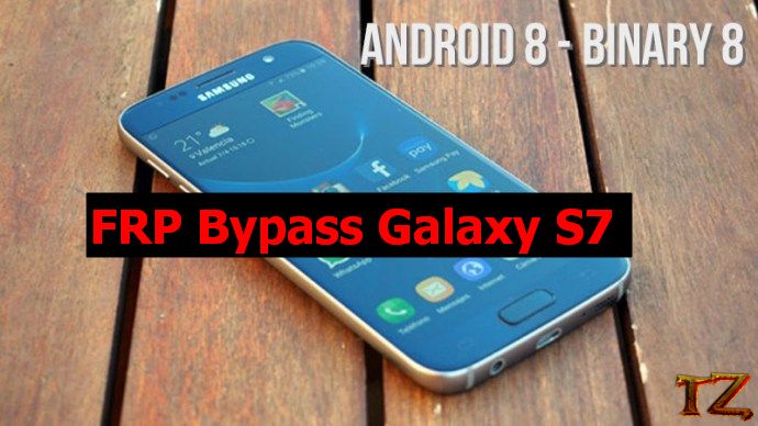 FRP bypass Galaxy S7 Android 8 binary 8
